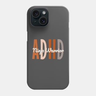 ADHD ninja warrior - funny adhd t-shirts and more ADHD awareness acceptance support Phone Case