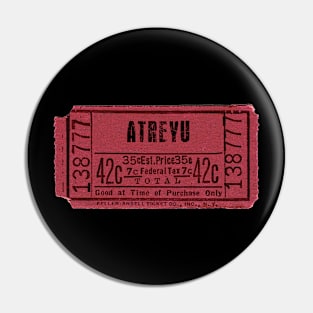 Atreyu tiicket Pin