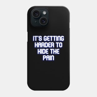 It's getting harder Phone Case