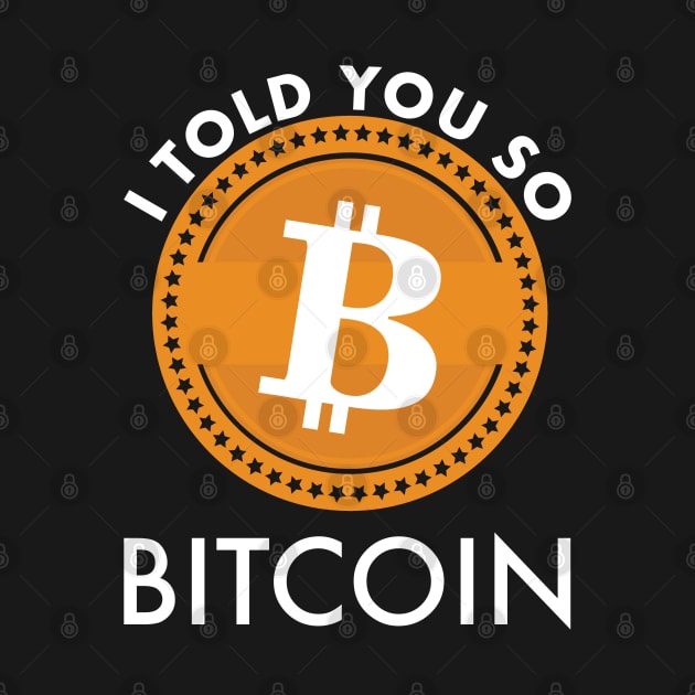 I Told you so Bitcoin by HI Tech-Pixels