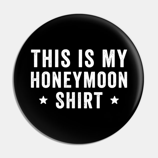 This is my honeymoon shirt Pin by captainmood