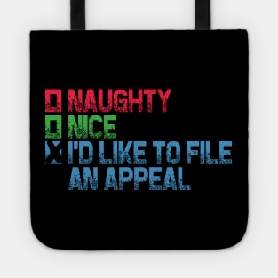 Naughty or Nice - I'd Like To File An Appeal Tote