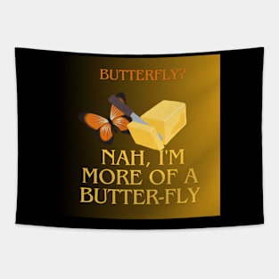 Butterfly? Nah, I'm More of a Butter-Fly Tapestry