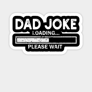 Dad Joke Loading Gift Fathers Day Dad Joke Please Wait Gift Magnet