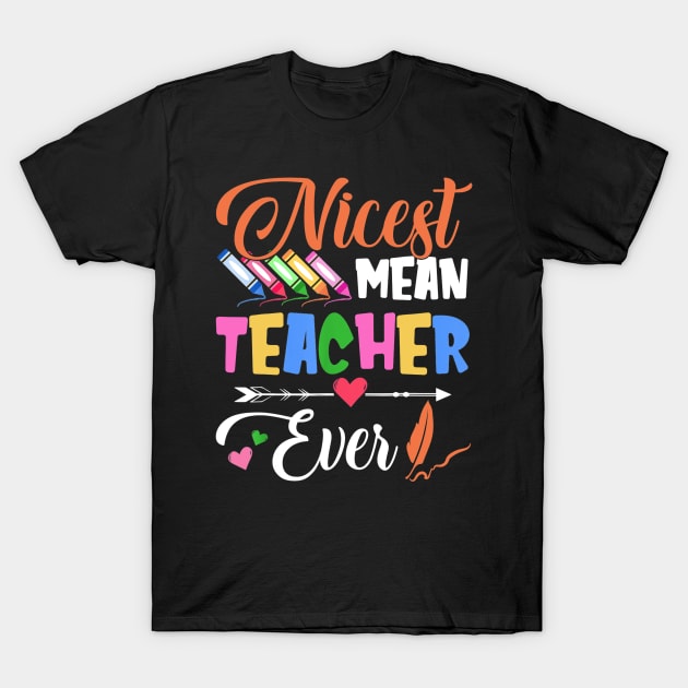 Nicest Mean Teacher Ever T Shirt Teacher Student Gift Nicest Mean Teacher Ever T Shirt Teacher Student Gift