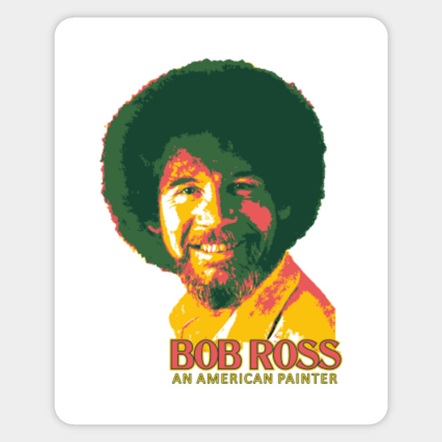 Bob Ross Bob Ross Robert Norman Ross Was An American Painter