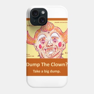 Dump The Clown? Phone Case