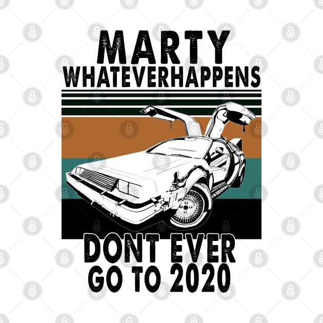 Marty Don't Ever Go To 2020 vintage by salah_698