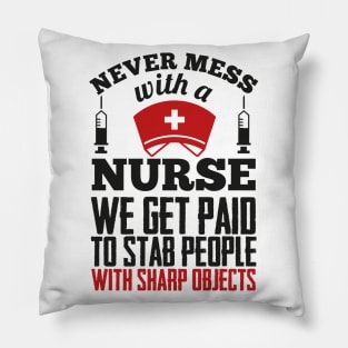 Never mess with a nurse (RED) Pillow