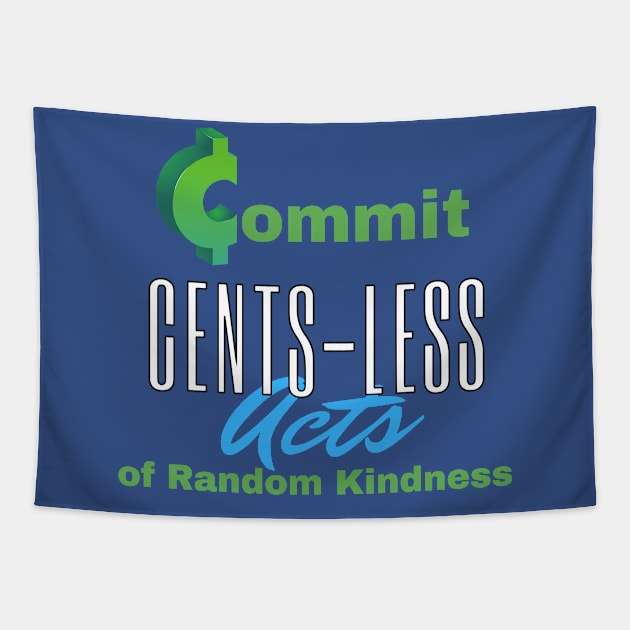 Commit Cents-less Acts of Random Kindness Tapestry by SnarkSharks