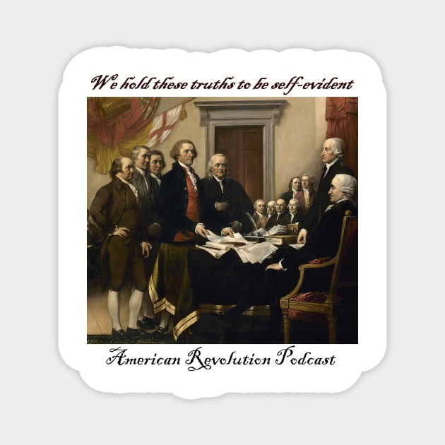 We Hold These Truths Magnet by American Revolution Podcast