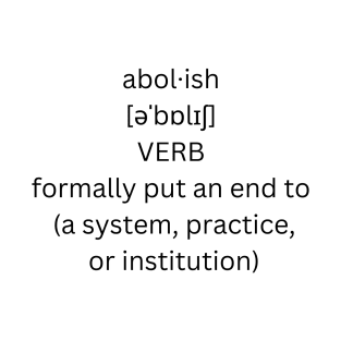 abolish definition T-Shirt