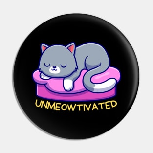 Unmeowtivated | Cute Unmotivated Cat Pun Pin