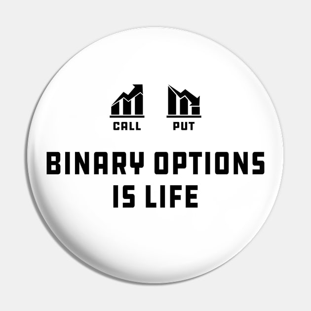 Binary Option Trader - Binary Options is life Pin by KC Happy Shop