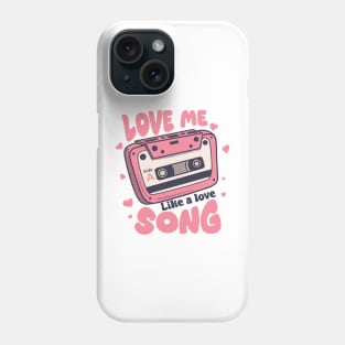 love me like a love song Phone Case