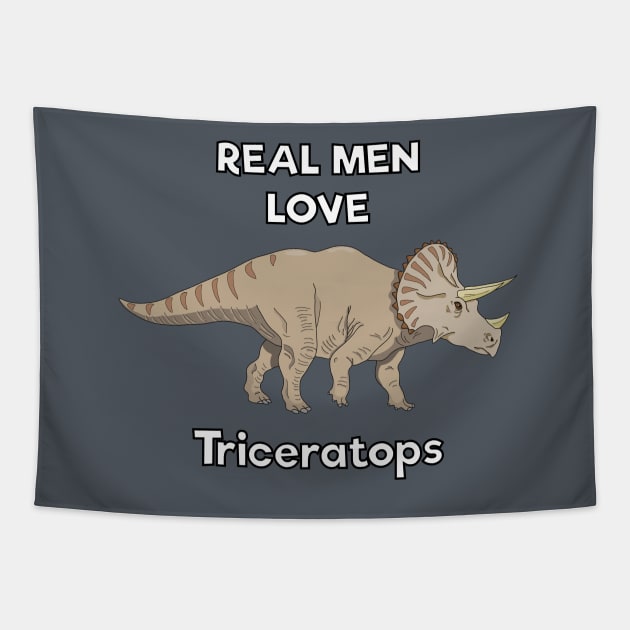 Real men love triceratops Tapestry by DigitalCleo