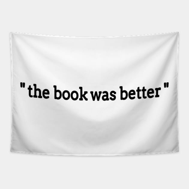 "the book was better" Tapestry by Fmk1999