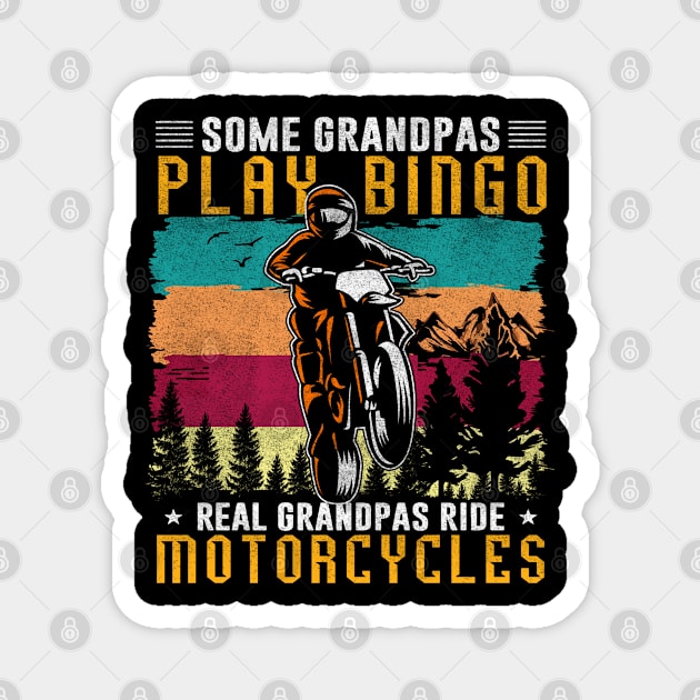 Some Grandpas Play Bingo Real Grandpas Ride Motorcycles Magnet by The Design Catalyst