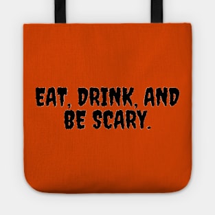 “Eat, Drink, & Be Scary” Halloween Quote Design Tote