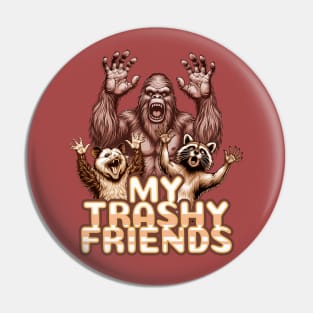 My Trashy Friends Vintage Funny Gift Pin