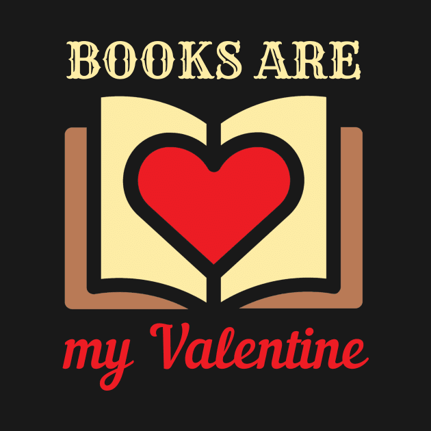 BOOKS ARE MY VALENTINE | For The Booklover In Us All | Teacher Gifts by KathyNoNoise