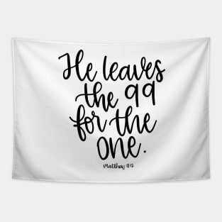 He leaves the 99 for the one - Matthew 18:12 Tapestry