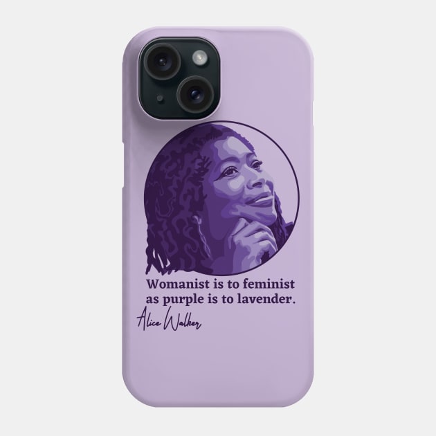 Alice Walker Portrait and Quote Phone Case by Slightly Unhinged