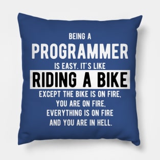 Being a programmer is like riding a bike - Funny Programming Jokes - Dark Color Pillow