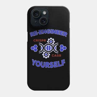 Re Engineer Yourself Crispr Cas 9 Science Gift Phone Case