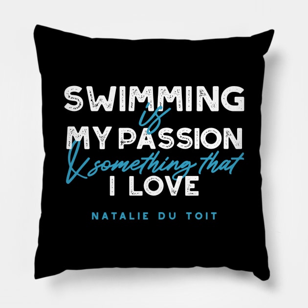 Swimming is My Passion Quotes Design Pillow by FlinArt