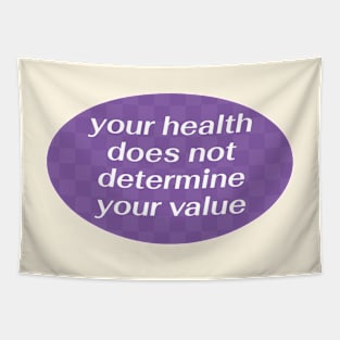 Your Health Does Not Determine Your Value Tapestry