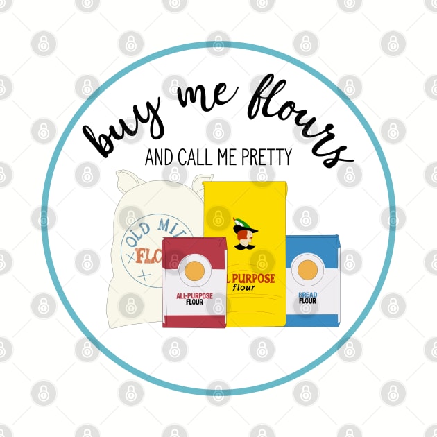 Buy me Flours (round) by Yellow Hexagon Designs