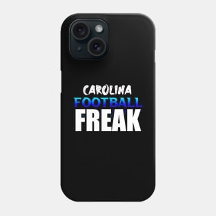 Freak Carolina Football Fans Sports Saying Text Phone Case