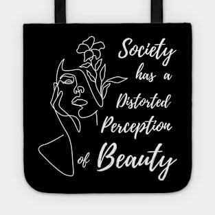 Body Positivity - Society has a Distorted Perception of Beauty Tote