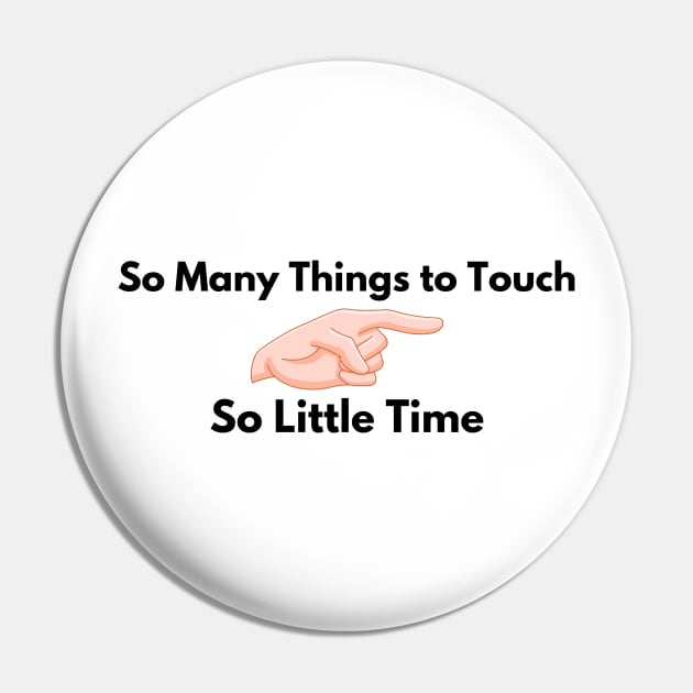 Covid Touching (Sarcasm) Pin by Karolyn's Kreations!