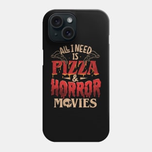 All I Need Is Pizza & Horror Movies - Dark Cool Pizza True Crime Gift Phone Case