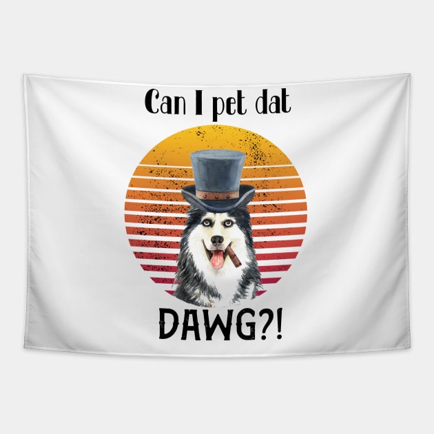 can i pet dat dawg?! Husky dog design Tapestry by BAB