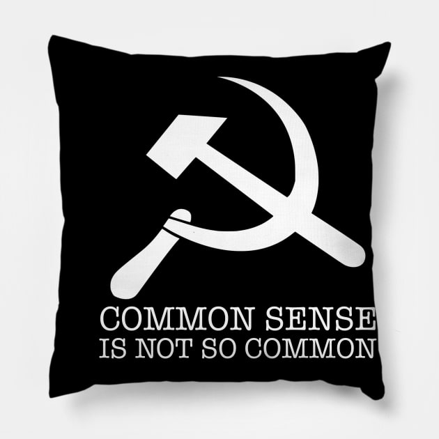 Anti Socialism & Communism - Common Sense Is Not So Common Pillow by Styr Designs