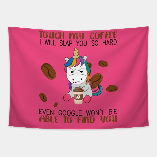 Touch My Coffee Funny Coffee Lover Gifts | Gift For Caffeine Addict Lovers T-Shirt Tapestry by fcmokhstore