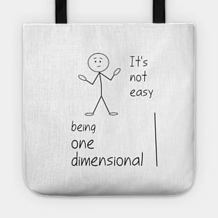 It's Not Easy Being One Dimensional Tote