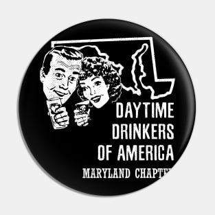 Maryland Daytime Drinkers Shirt Beer Wine Alcohol Funny Gift Pin