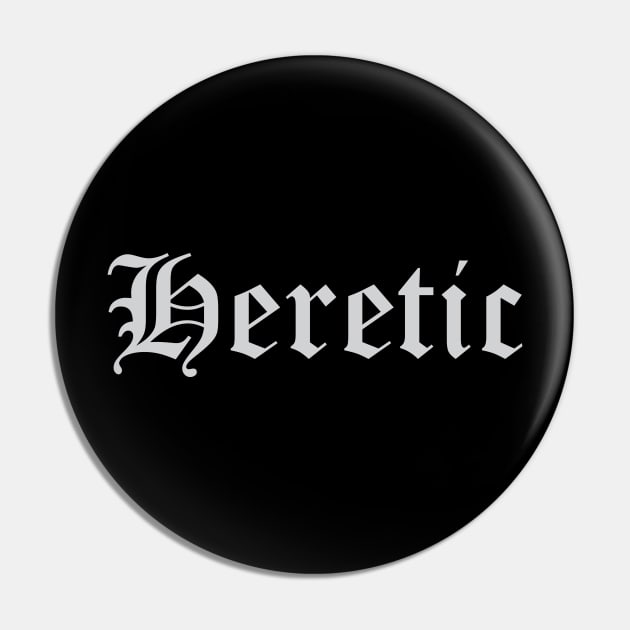 Heretic Pin by BlackRavenOath