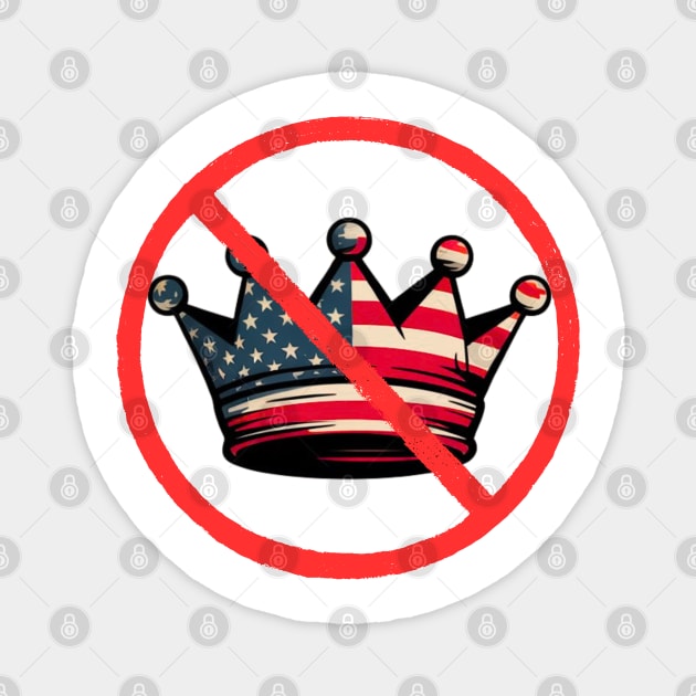 No-kings-in-america Magnet by Creatifly Graphic Tees