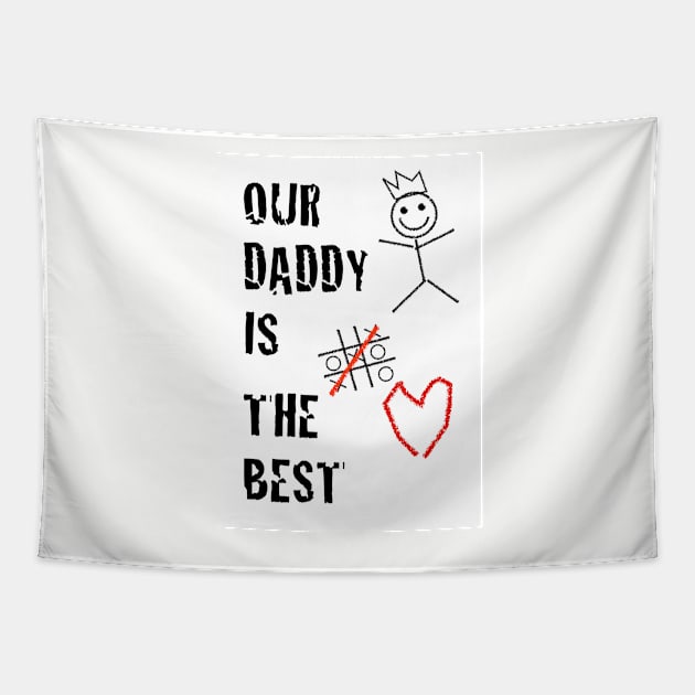 Our Daddy Is The Best Tapestry by AdamRegester