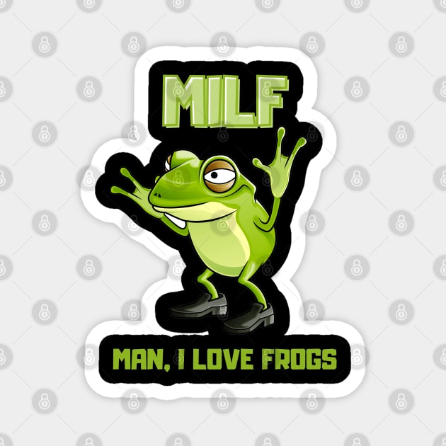 Man, I love frogs. Magnet by SYLPAT