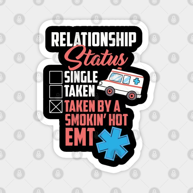 Relationship: Taken by a smoking hot EMT - Shirt T-Shirt Gift Husband Hospital Emergency EMS Magnet by Shirtbubble