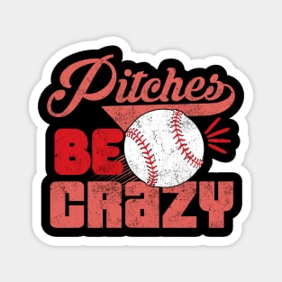 Pitches Be Crazy Magnet