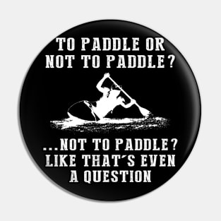 Row, Row, Row with Laughter - A Kayaker's Must-Have Tee! Pin