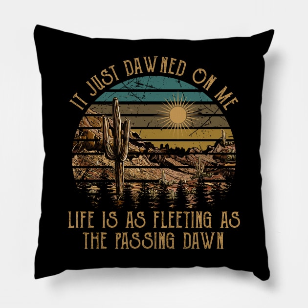 It Just Dawned On Me Life Is As Fleeting As The Passing Dawn Cactus Mountains Classic Pillow by Monster Gaming