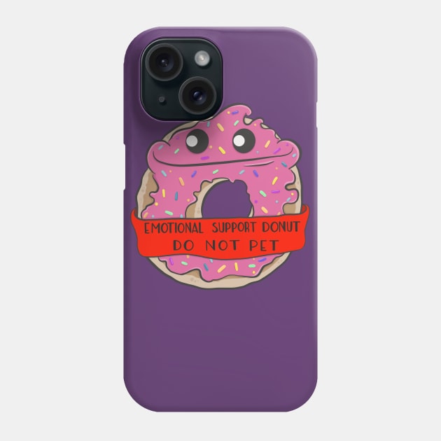 Emotional Support Donut - Do not pet. Phone Case by wartoothdesigns